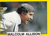 447. MALCOLM ALLISON - MANAGER