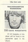 330. DAVE WAGSTAFFE - WOLVERHAMPTON WANDERERS