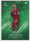 #099. ROBERTO FIRMINO - FIRST UEFA CHAMPIONS LEAGUE GOAL - CARD 87 OF 99