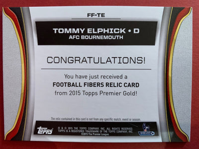 TOMMY ELPHICK - AFC BOURNEMOUTH - TOPPS PREMIER GOLD 2015 - FOOTBALL FIBER CARD RELIC