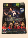 390. ZLATAN IBRAHIMOVIC - PARIS SAINT-GERMAIN - IBRACADABRA