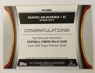 MARC MUNIESA - STOKE CITY - TOPPS PREMIER GOLD 2015 - FOOTBALL FIBER CARD RELIC