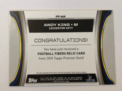 ANDY KING - LEICESTER CITY - TOPPS PREMIER GOLD 2015 - FOOTBALL FIBER CARD RELIC