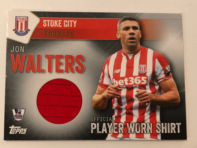 JON WALTERS - STOKE CITY - TOPPS PREMIER CLUB 2015 - FOOTBALL FIBER CARD RELIC #385